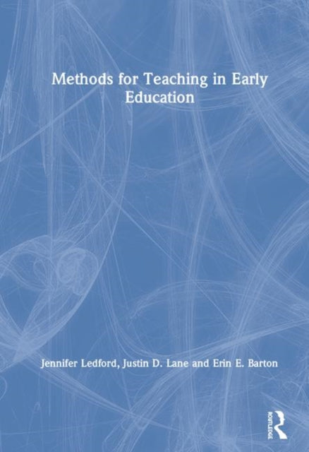 Book cover of: Methods for Teaching in Early Education. By: Jennifer Ledford