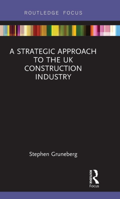 Book cover of: Strategic Approach to the UK Construction Industry. By: Stephen L. Gruneberg