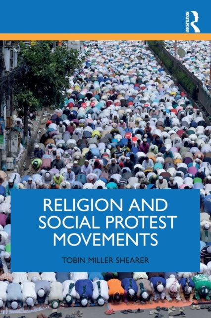 Book cover of: Religion and Social Protest Movements. By: Tobin Miller Shearer