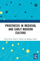 Book cover of: Prosthesis in Medieval and Early Modern Culture. By: Chloe Porter