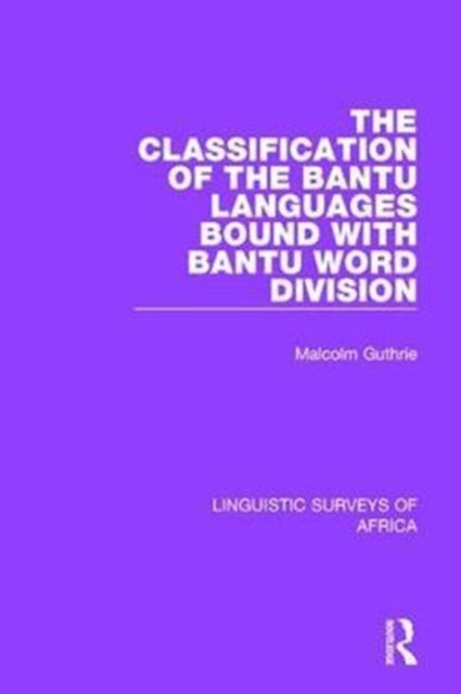 Book cover of: Classification of the Bantu Languages bound with Bantu Word Division. By: Malcolm Guthrie