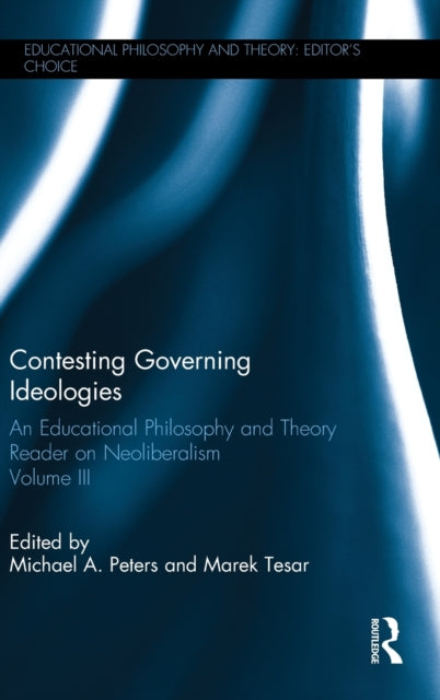 Book cover of: Contesting Governing Ideologies. By: Michael A. Peters