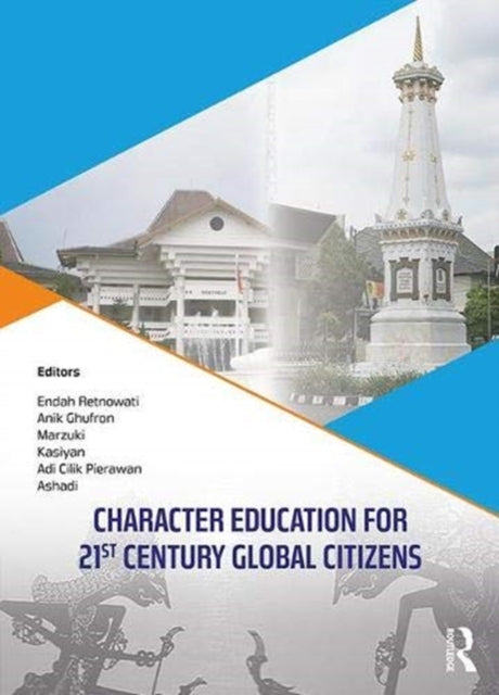 Book cover of: Character Education for 21st Century Global Citizens. By: Anik Ghufron