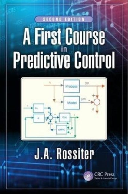 Book cover of: First Course in Predictive Control. By: J. A. Rossiter