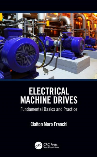 Book cover of: Electrical Machine Drives. By: Claiton Moro Franchi