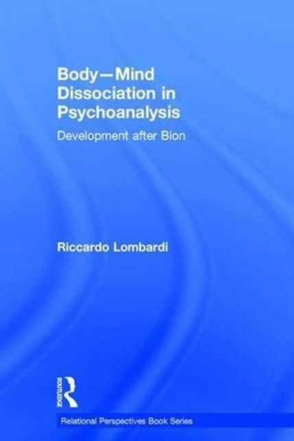 Book cover of: Body-Mind Dissociation in Psychoanalysis. By: Riccardo Lombardi