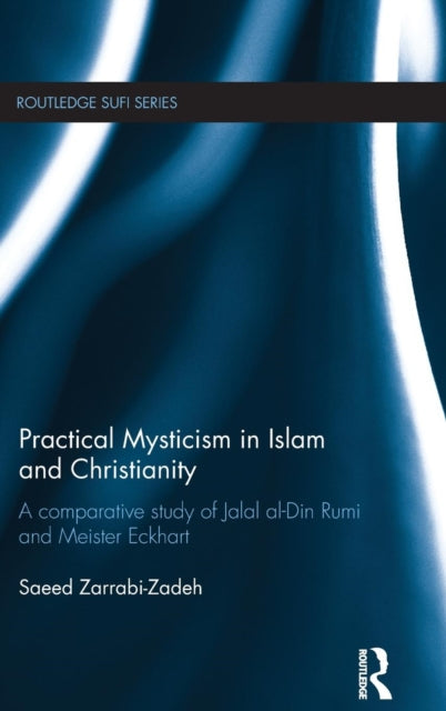 Book cover of: Practical Mysticism in Islam and Christianity. By: Saeed Zarrabi-Zadeh