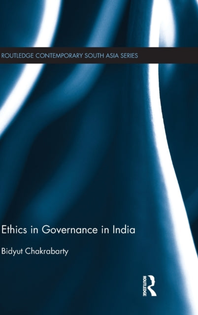 Book cover of: Ethics in Governance in India. By: Bidyut Chakrabarty