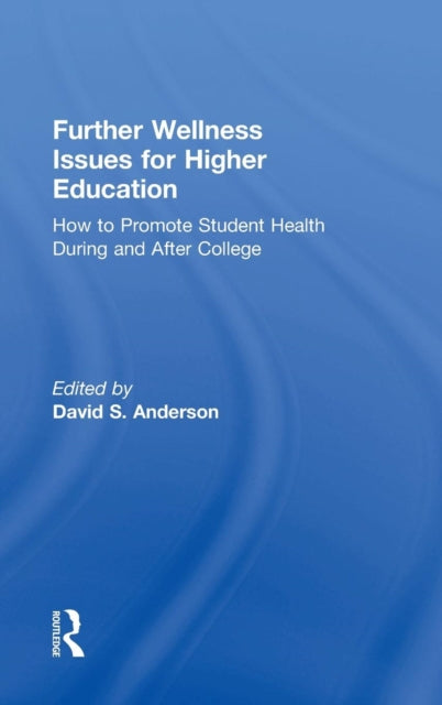 Book cover of: Further Wellness Issues for Higher Education. By: David S. Anderson