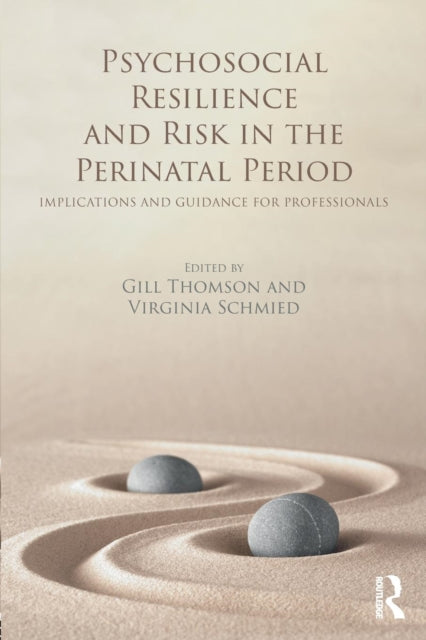 Book cover of: Psychosocial Resilience and Risk in the Perinatal Period. By: Gill Thomson