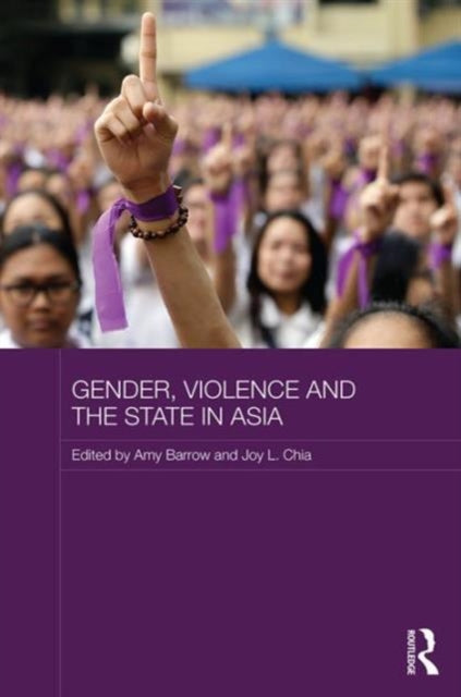 Book cover of: Gender, Violence and the State in Asia. By: Amy Barrow