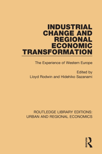 Book cover of: Industrial Change and Regional Economic Transformation. By: Lloyd Rodwin