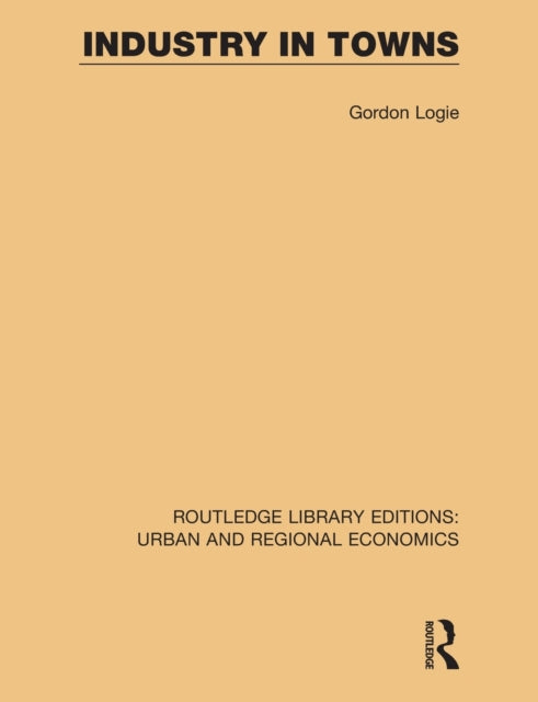 Book cover of: Industry in Towns. By: Gordon Logie