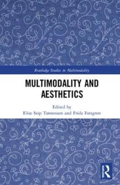 Book cover of: Multimodality and Aesthetics. By: Elise Seip Tønnessen
