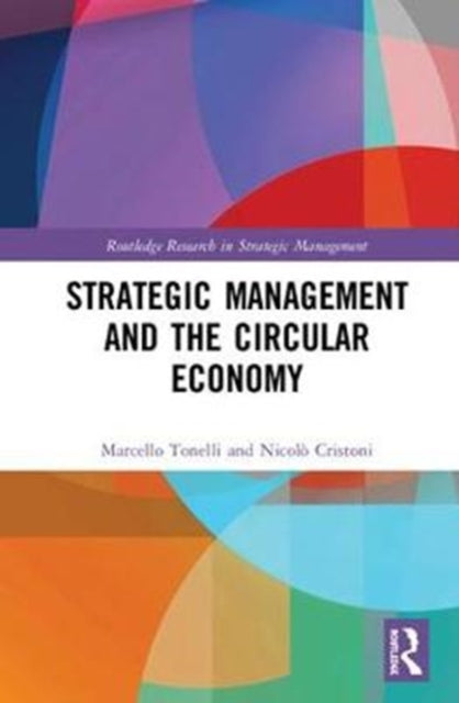 Book cover of: Strategic Management and the Circular Economy. By: Marcello Tonelli