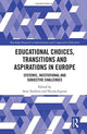 Book cover of: Educational Choices, Transitions and Aspirations in Europe. By: Aina Tarabini