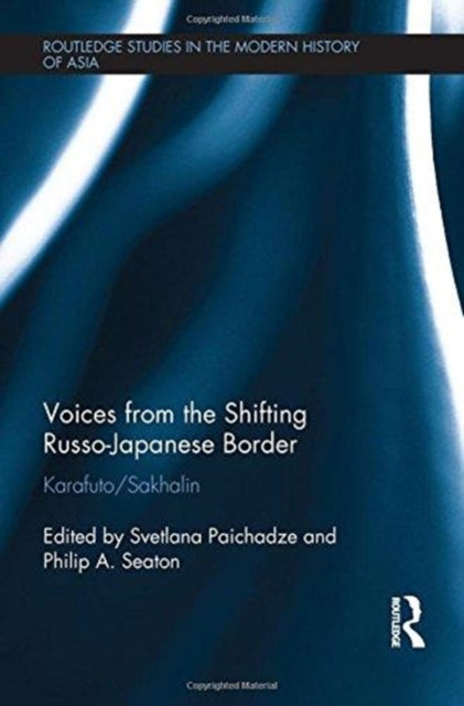 Book cover of: Voices from the Shifting Russo-Japanese Border. By: Svetlana Paichadze
