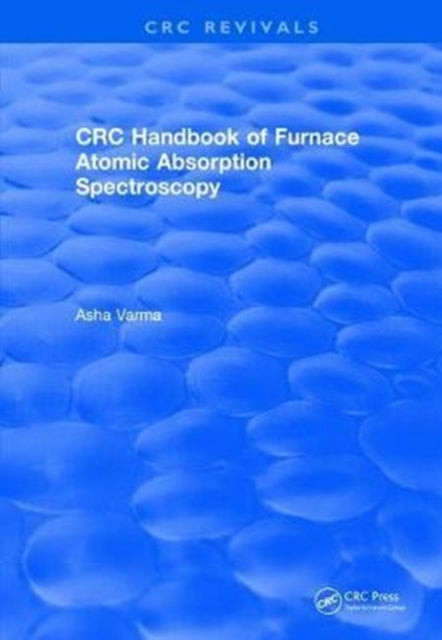 Book cover of: Revival: CRC Handbook of Furnace Atomic Absorption Spectroscopy (1990). By: Asha Varma
