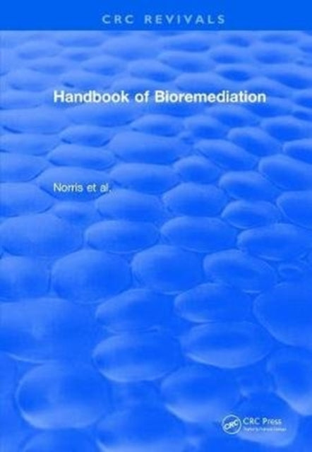 Book cover of: Handbook of Bioremediation (1993). By: Robert D. Norris