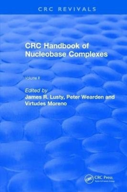 Book cover of: Handbook of Nucleobase Complexes. By: James R. Lusty