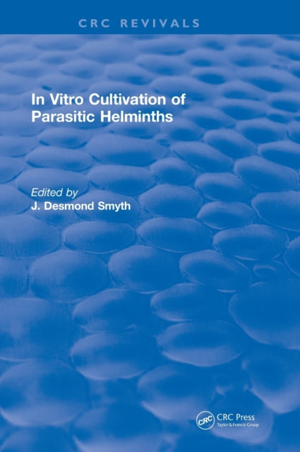 Book cover of: In Vitro Cultivation of Parasitic Helminths (1990). By: James D. Smyth
