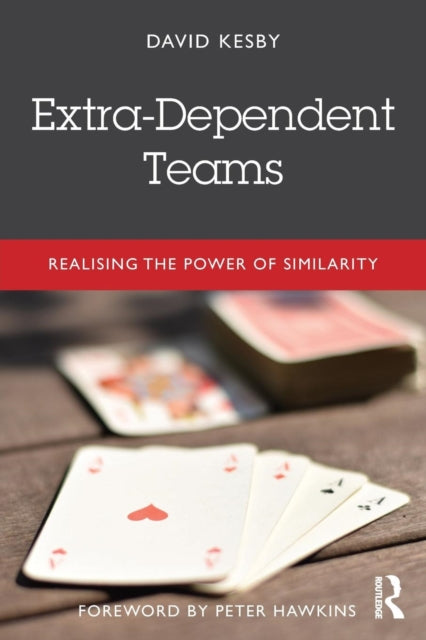 Book cover of: Extra-Dependent Teams. By: David Kesby