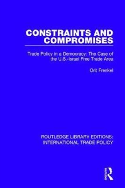 Book cover of: Constraints and Compromises. By: Orit Frenkel