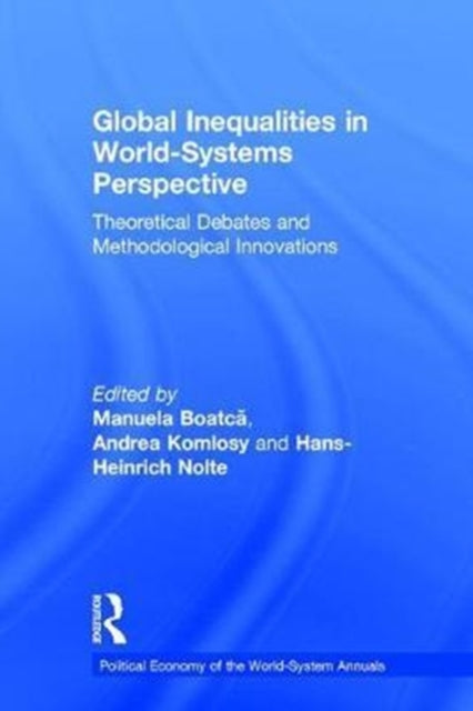 Book cover of: Global Inequalities in World-Systems Perspective. By: Manuela Boatcă
