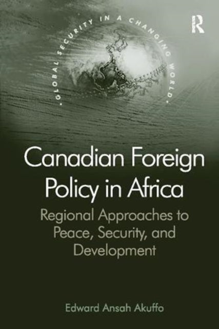 Book cover of: Canadian Foreign Policy in Africa. By: Edward Ansah Akuffo