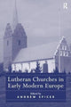 Book cover of: Lutheran Churches in Early Modern Europe. By: Andrew Spicer