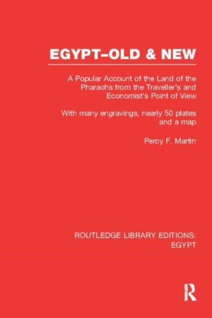 Book cover of: Egypt, Old and New (RLE Egypt). By: Percy Falcke Martin