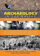 Book cover of: Archaeology in the Making. By: William L. Rathje