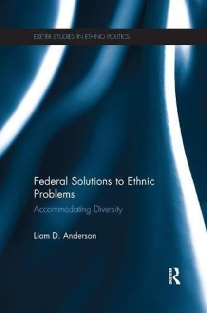 Book cover of: Federal Solutions to Ethnic Problems. By: Liam D. Anderson