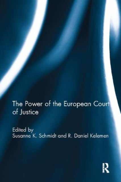 Book cover of: Power of the European Court of Justice. By: Susanne K. Schmidt