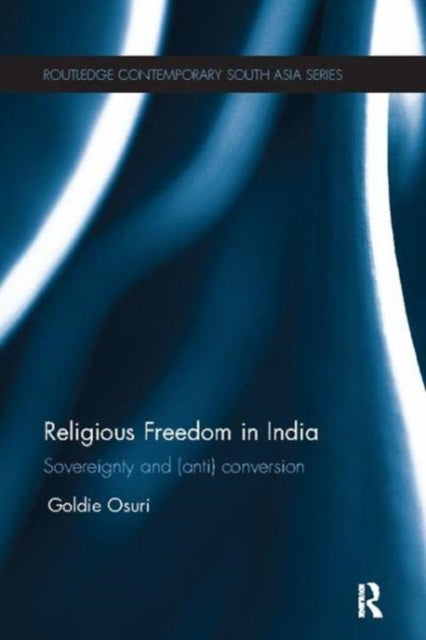 Book cover of: Religious Freedom in India. By: Goldie Osuri