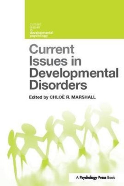 Book cover of: Current Issues in Developmental Disorders. By: Chloë R. Marshall