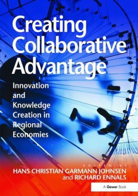 Book cover of: Creating Collaborative Advantage. By: Hans Christian Garmann Johnsen