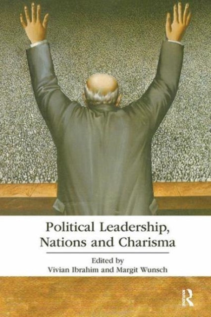 Book cover of: Political Leadership, Nations and Charisma. By: Vivian Ibrahim