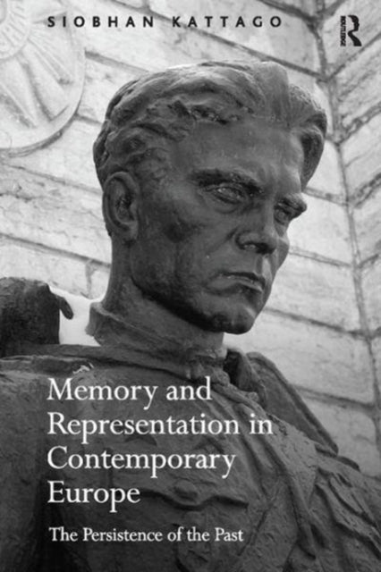 Book cover of: Memory and Representation in Contemporary Europe. By: Siobhan Kattago