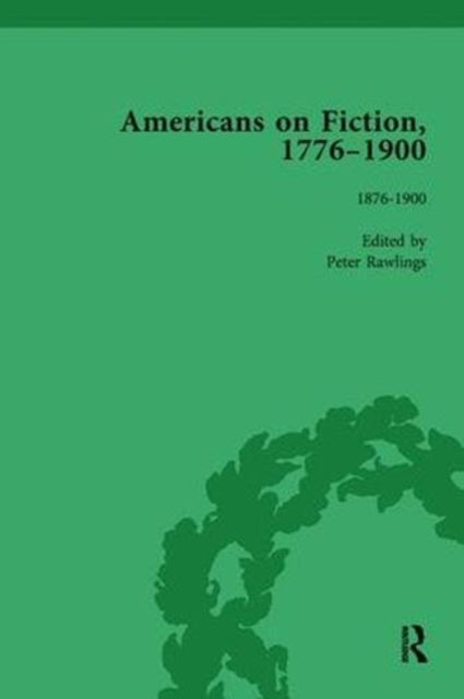 Book cover of: Americans on Fiction, 1776-1900 Volume 3. By: Peter Rawlings