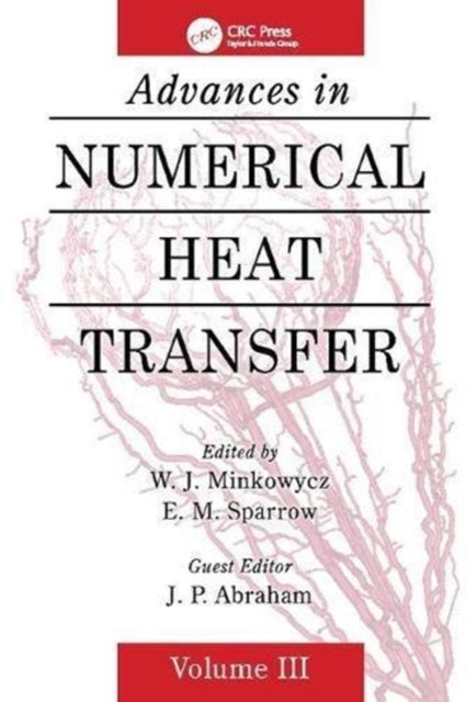 Book cover of: Advances in Numerical Heat Transfer, Volume 3. By: W. J. Minkowycz