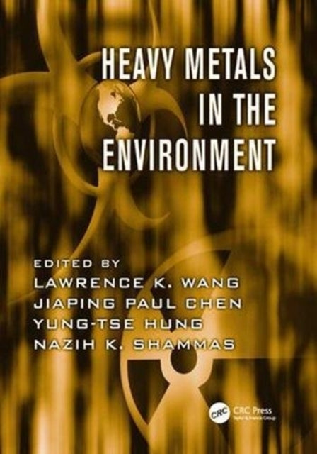 Book cover of: Heavy Metals in the Environment. By: Lawrence K. Wang