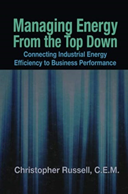 Book cover of: Managing Energy From the Top Down. By: Christopher Russell