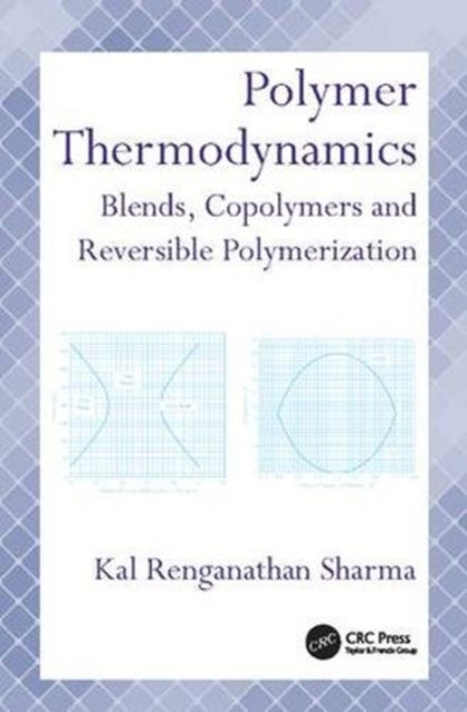 Book cover of: Polymer Thermodynamics. By: Kal Renganathan Sharma