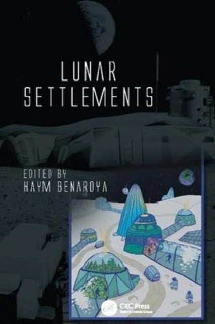 Book cover of: Lunar Settlements. By: Haym Benaroya