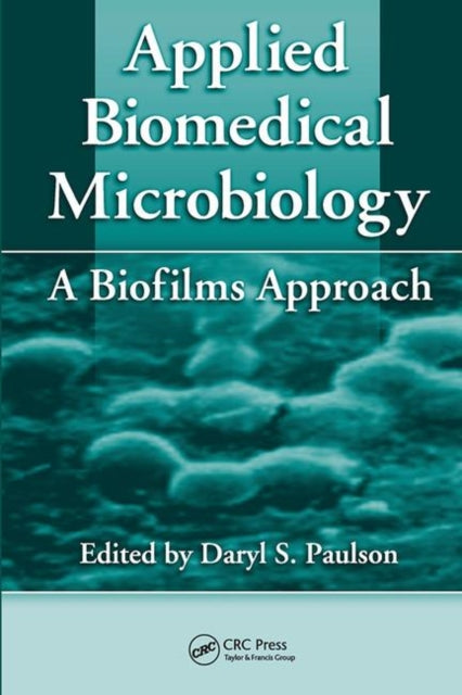 Book cover of: Applied Biomedical Microbiology. By: Daryl S. Paulson
