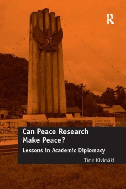 Book cover of: Can Peace Research Make Peace?. By: Timo Kivimäki