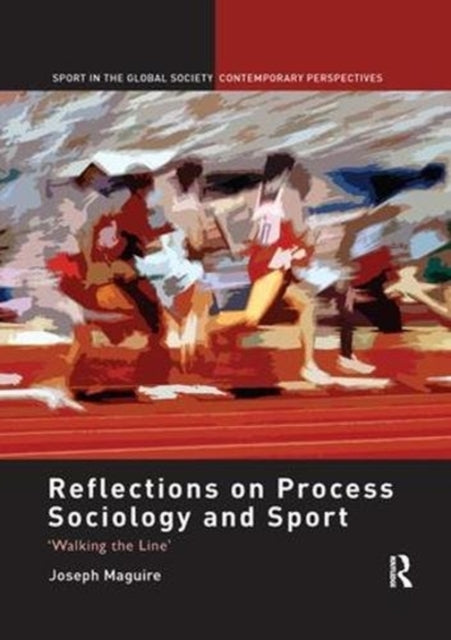 Book cover of: Reflections on Process Sociology and Sport. By: Joseph Maguire