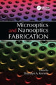 Book cover of: Microoptics and Nanooptics Fabrication. By: Shanalyn Kemme