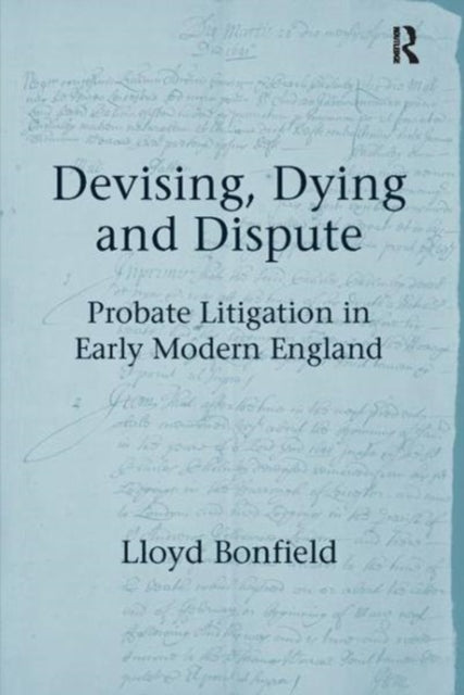 Book cover of: Devising, Dying and Dispute. By: LLoyd Bonfield